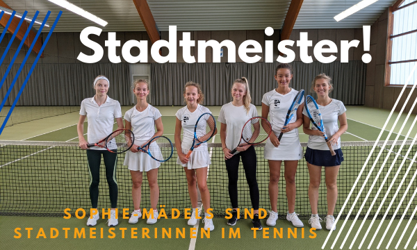 Sophie-Mädels sind Stadtmeisterinnen im Tennis